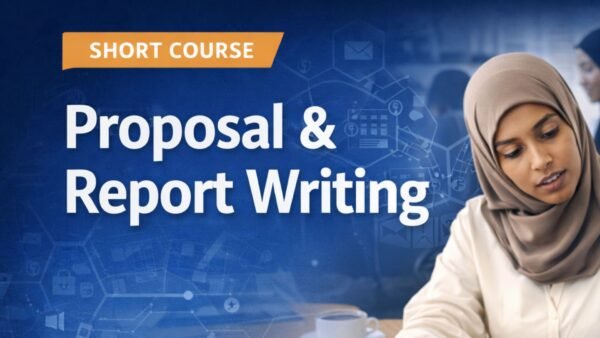 Course 2 Proposal Writing & Report Writing